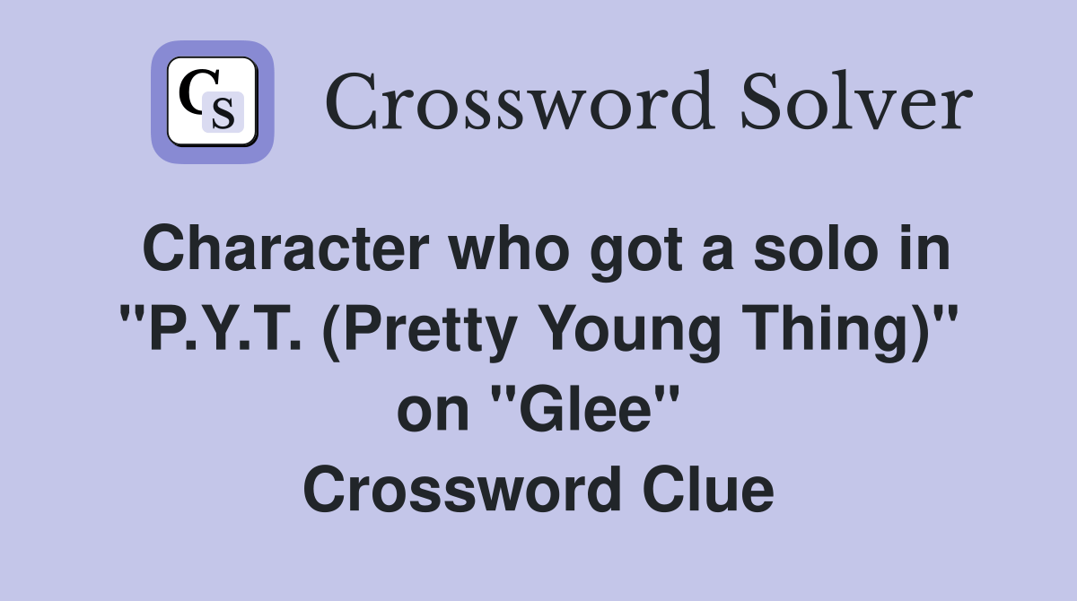 Character who got a solo in "P.Y.T. (Pretty Young Thing)" on "Glee